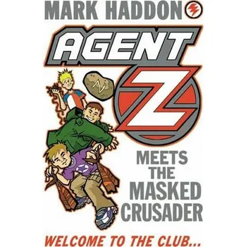Kniha Agent Z Meets The Masked Crusader - Haddon, Mark
