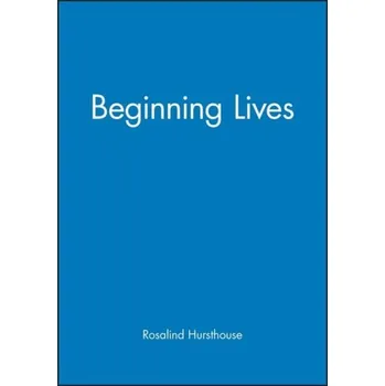 Kniha Beginning Lives - Hursthouse, Rosalind (University of Auckland)