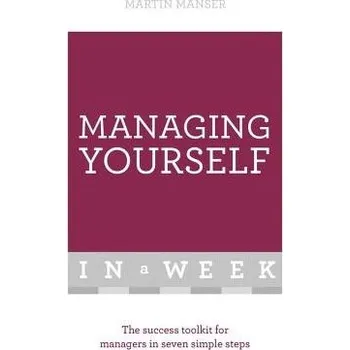 Managing Yourself In A Week - Manser, Martin