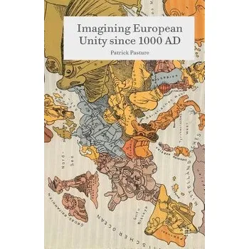 Učebnice Imagining European Unity since 1000 AD - Pasture, Patrick