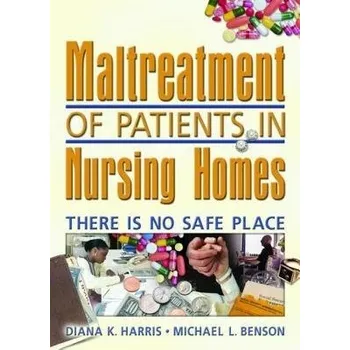 Maltreatment of Patients in Nursing Homes - Harris, Diana a Koenig, Harold G (Duke Univ Medical Ctr, Durham, NC, USA)