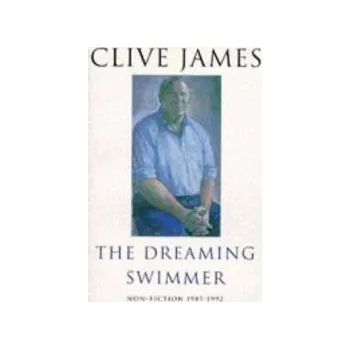 Populárně naučná literatura pro dospělé Dreaming Swimmer - James, Clive