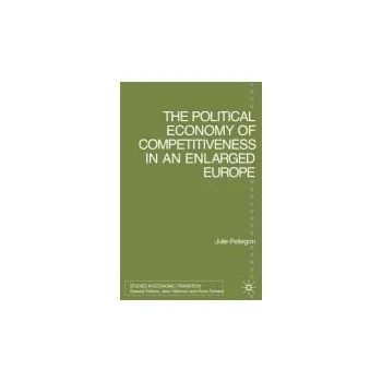 Učebnice Political Economy of Competitiveness in an Enlarged Europe - Pellegrin, J.