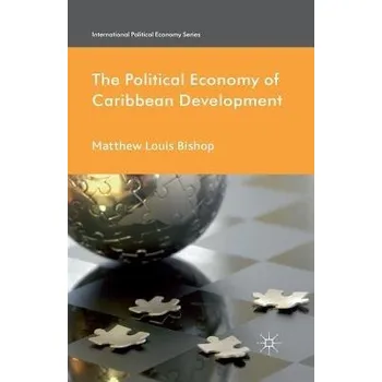 Učebnice Political Economy of Caribbean Development - Bishop, M.