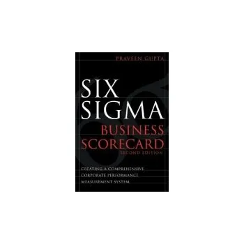 Populárně naučná literatura pro dospělé Six Sigma Business Scorecard - Gupta, Praveen