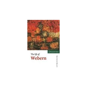 Life of Webern - Bailey, Kathryn