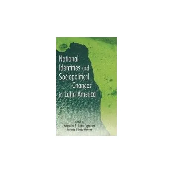 Kniha National Identities and Socio-Political Changes in Latin America - Gomez-Moriana, Antonio a Duran-Cogan, Mercedes