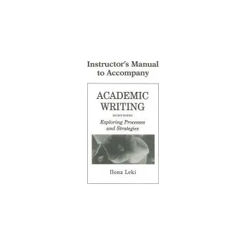 Academic Writing Instructor's Manual - Leki, Ilona (University of Tennessee, Knoxville)