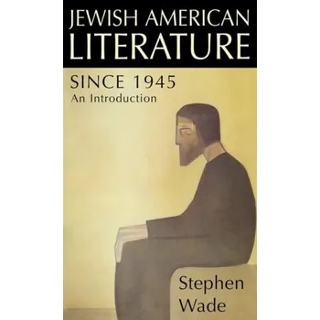 Kniha Jewish American Literature since 1945 - Wade, Stephen