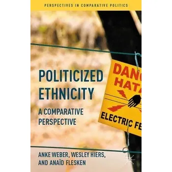 Učebnice Politicized Ethnicity - Weber, Anke a Hiers, Wesley a Flesken, Anaid