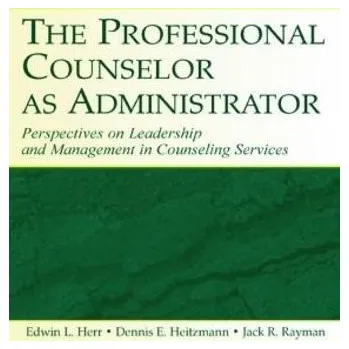Učebnice Professional Counselor as Administrator - Herr, Edwin L. a Heitzmann, Dennis E. a Rayman, Jack R.