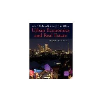 Urban Economics and Real Estate - McDonald, John F. (Roosevelt University, Chicago) a McMillen, Daniel P. (University of Illinois at Urbana-Champaign)