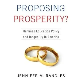 Učebnice Proposing Prosperity? - Randles, Jennifer (Fresno State University)