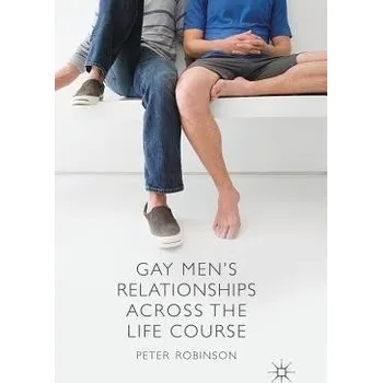 Učebnice Gay Men's Relationships Across the Life Course - Robinson, P.