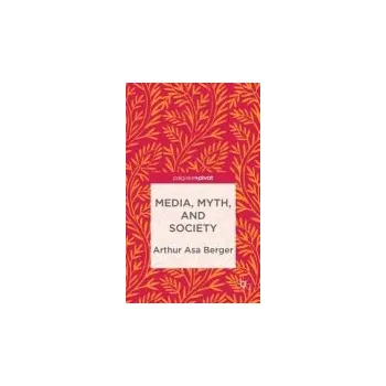 Učebnice Media, Myth, and Society - Berger, A.