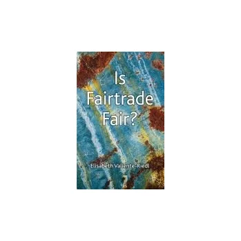 Učebnice Is Fairtrade Fair? - Valiente-Riedl, E.
