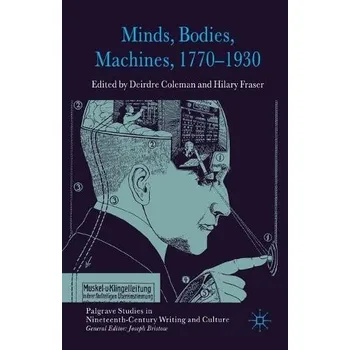 Populárně naučná literatura pro dospělé Minds, Bodies, Machines, 1770-1930