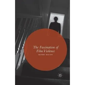 Učebnice Fascination of Film Violence - Bacon, Henry