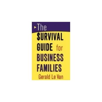Survival Guide for Business Families - Le Van, Gerald