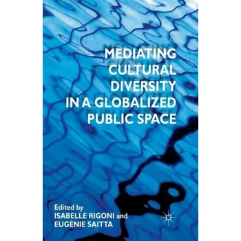 Učebnice Mediating Cultural Diversity in a Globalised Public Space