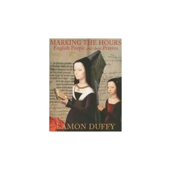 Populárně naučná literatura pro dospělé Marking the Hours - Duffy, Eamon