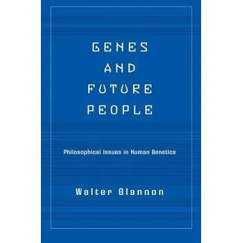Kniha Genes And Future People - Glannon, Walter