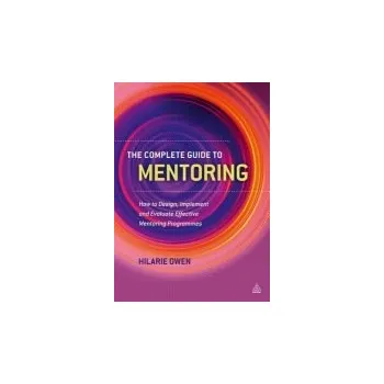Complete Guide to Mentoring - Owen, Hilarie