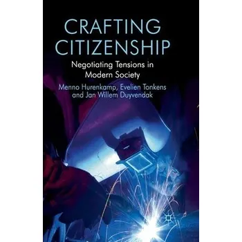 Učebnice Crafting Citizenship - Hurenkamp, M. a Tonkens, E. a Duyvendak, J.