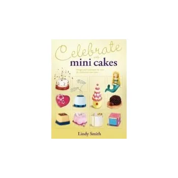 Celebrate with Minicakes - Smith, Lindy (Author)
