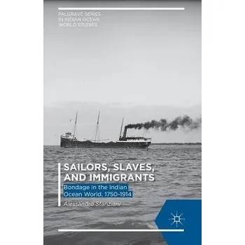 Učebnice Sailors, Slaves, and Immigrants - Stanziani, A.