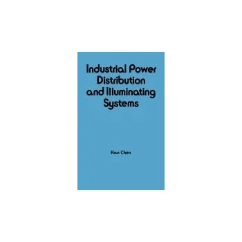 Industrial Power Distribution and Illuminating Systems - Chen, Kao