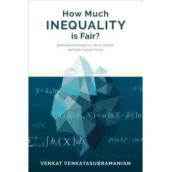 Učebnice How Much Inequality Is Fair? - Venkatasubramanian, Venkat (Columbia University)
