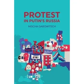 Kniha Protest in Putin's Russia - Gabowitsch, Mischa