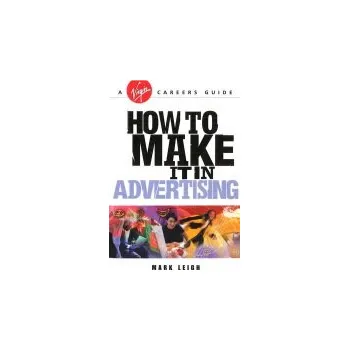 Kniha How To Make It In Advertising - Leigh, Mark