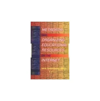 Učebnice Metadata and Organizing Educational Resources on the Internet - Greenberg, Jane