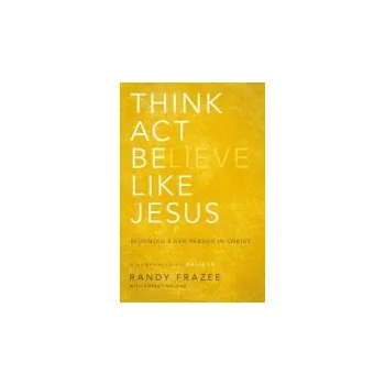 Populárně naučná literatura pro dospělé Think, Act, Be Like Jesus - Frazee, Randy