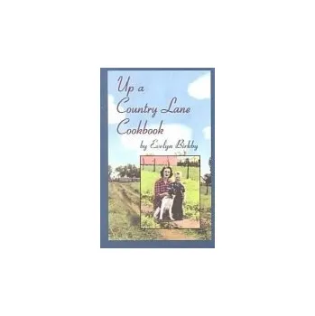 Up a Country Lane Cookbook - Birkby, Evelyn