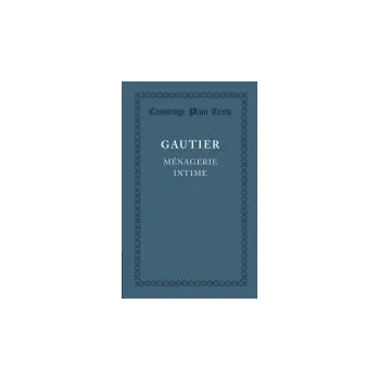 Menagerie intime - Gautier, Theophile