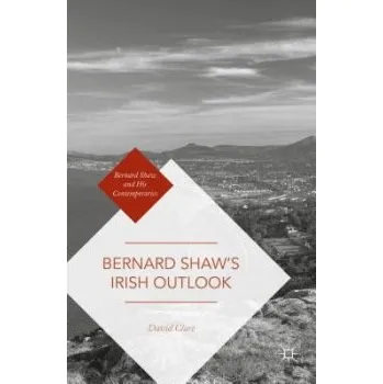 Populárně naučná literatura pro dospělé Bernard Shaw's Irish Outlook - Clare, David