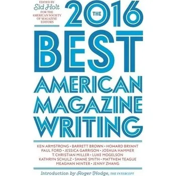 Kniha Best American Magazine Writing 2016