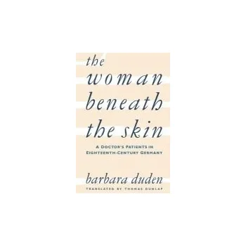 Woman beneath the Skin - Duden, Barbara