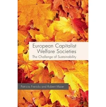 Učebnice European Capitalist Welfare Societies - Frericks, P. a Maier, R.