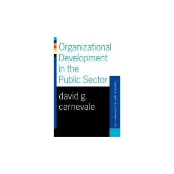 Kniha Organizational Development In The Public Sector - Carnevale, David