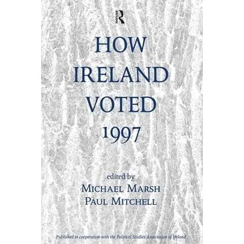 Učebnice How Ireland Voted 1997 - Marsh, Michael a Mitchell, Paul
