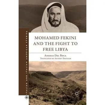 Populárně naučná literatura pro dospělé Mohamed Fekini and the Fight to Free Libya - Del Boca, Angelo