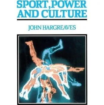 Kniha Sport, Power and Culture - Hargreaves, John (Goldsmiths College, London.)
