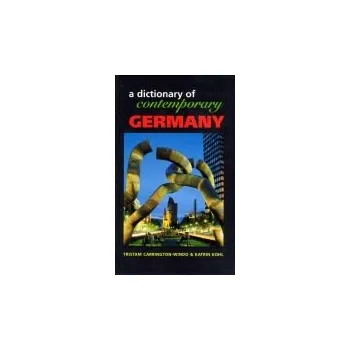 Kniha Dictionary of Contemporary Germany - Carrington-Windo, Tristam a Kohl, Katrin