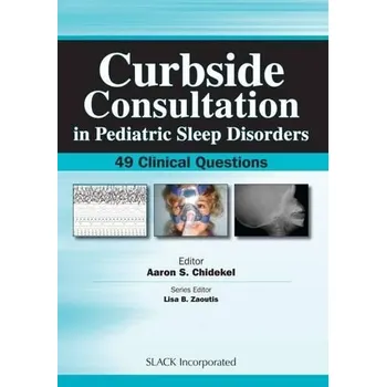 Curbside Consultation in Pediatric Sleep Disorders - Chidekel, Aaron
