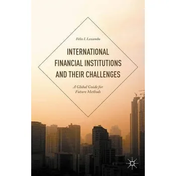 Učebnice International Financial Institutions and Their Challenges - Lessambo, Felix I.