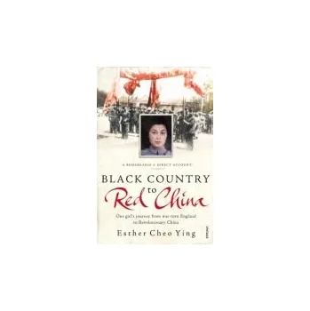 Black Country to Red China - Ying, Esther Cheo Ying